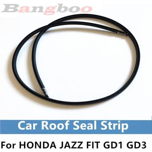 Car Roof Rubber Seal Car Roof Seal Strip For HONDA JAZZ FIT 2005 2006 2007 2008 Hatchback GD1 GD3