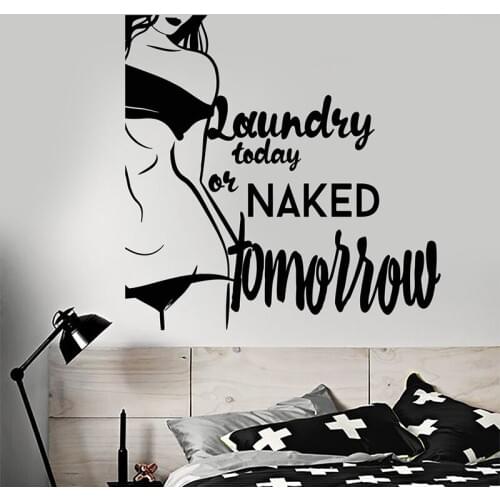 Laundry Today Or Naked Tomorrow Quote Vinyl Wall Decal Home Decor Bathroom Art Mural Wall Stickers Sexy Woman Wall Decals L749
