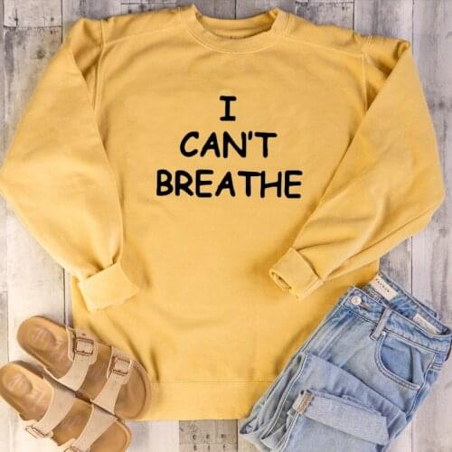 I can't breathe Saweatshirt funny Pullover unisex pure cotton grunge camisetas jumper tumblr women casual Outfits Sweats top