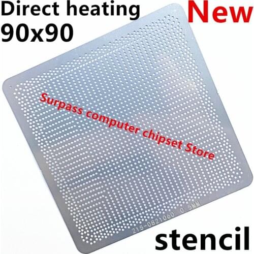 Direct heating 90*90 215-0821060 215-0821065 215-0821056 215-0821330 215-0821302 215-0821379 Stencil