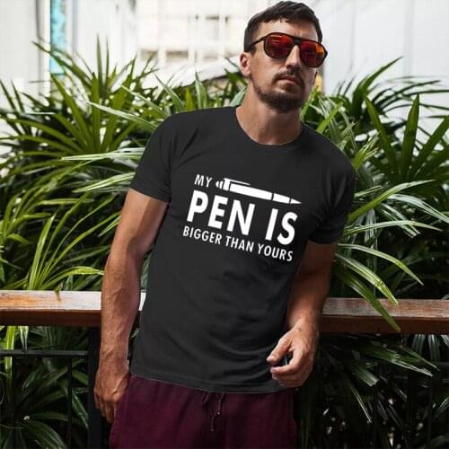 Mens My Pen Is Bigger Than Yours Funny TShirts Men Casual Streetwear Letters Print Tee Fashion Leisure Male Summer Hipster Homme
