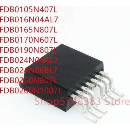 10PCS FDB0105N407L FDB016N04A FDB0165N807L FDB0170N607L FDB0190N807L FDB024N04A FDB024N08B FDB0250N807L FDB0260N1007L TO-263-7