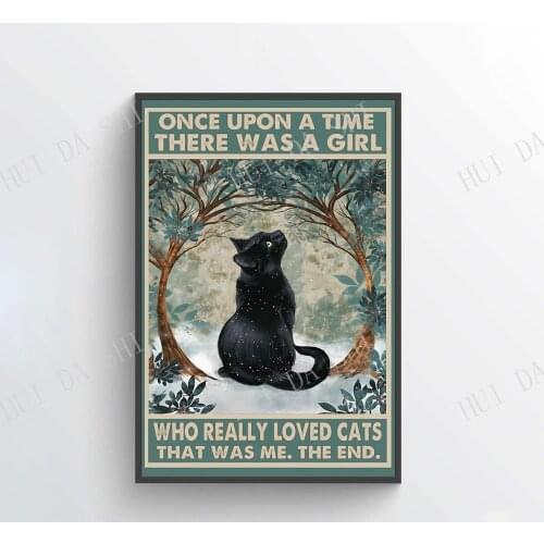 Cat Poster - Once Upon A Time There Was A Girl Who Really Loved Cats, Black Cat Wall Art, Cat Into The Forest, Love Cat Poster