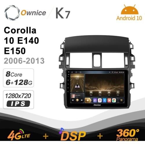 K7 Ownice 6G+128G Android 10.0 Car Radio For Toyota Corolla 10 2006 - 2013 Multimedia Audio 4G LTE GPS Navi 360 BT 5.0 Carplay