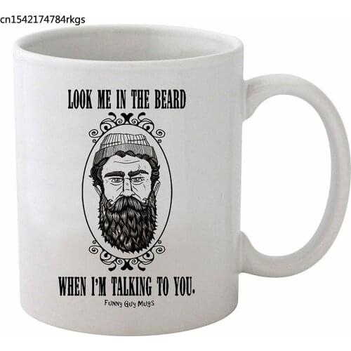 Funny Guy Mugs Look Me In The Beard When I'm Talking To You Ceramic Coffee Mug, White, 11-Ounce
