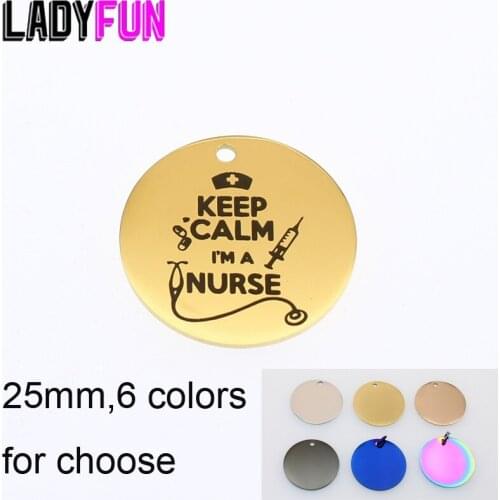 Keep Calm I'm A Nurse Charm Stainless Steel Nurse Message Charms Laser Words DIY Charms High Polish Mirror Pendant 25mm 10pcs