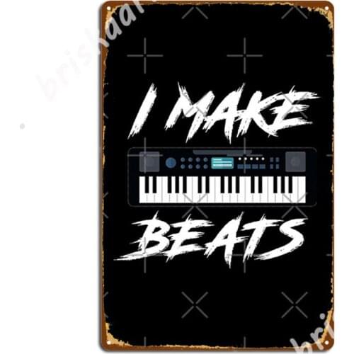 I Make Beat Pad Dj Audio Music Producer Gift Metal Signs Cinema Living Room Cave pub Printing Garage Decoration Tin sign Posters