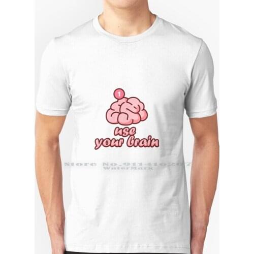 Use Your Mind T Shirt 100% Pure Cotton Use Your Brain Use Your Brain Gif Use Your Brain To Change Your Age Use Your Brain
