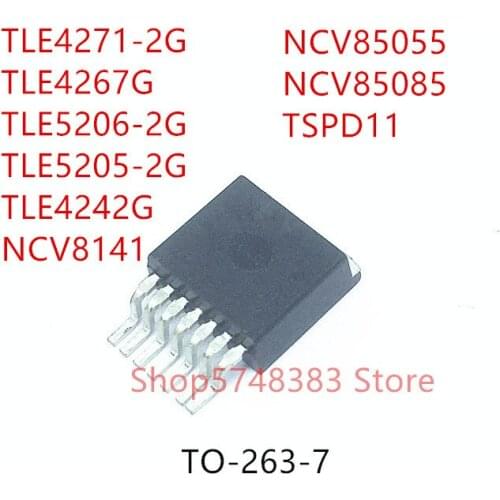 10PCS TLE4271-2G TLE4267G TLE5206-2G TLE5205-2G TLE4242G NCV8141 NCV85055 NCV85085 TSPD11 TO263-7