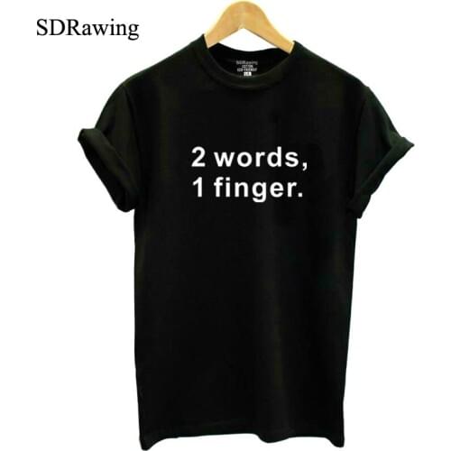 Funny 2 words 1 finger letter print cotton t shirt for women girl friend gift Graphic Tees casual tops plus size drop ship