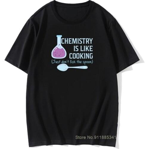 100% Cotton Men T-Shirt Geek Chemistry Is Like Cooking Funny T Shirt Short Sleeve Tops & Tees 2021 New Funny Letter Tshirt