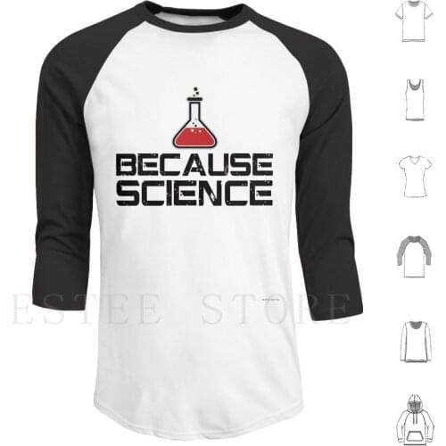 Because Science! Hoodies Long Sleeve Because Science Science Chemistry Periodic Table Scientist Physics Scoff Science