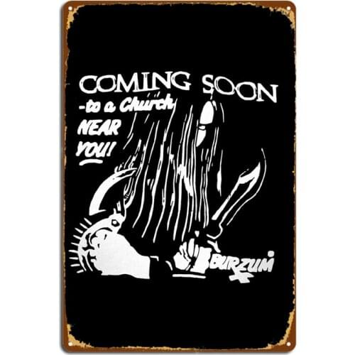 Burzum Black Metal Varg Vikernes Coming Soon To A Church Near You Metal Signs Cinema Garage Club Bar Vintage Tin sign Posters