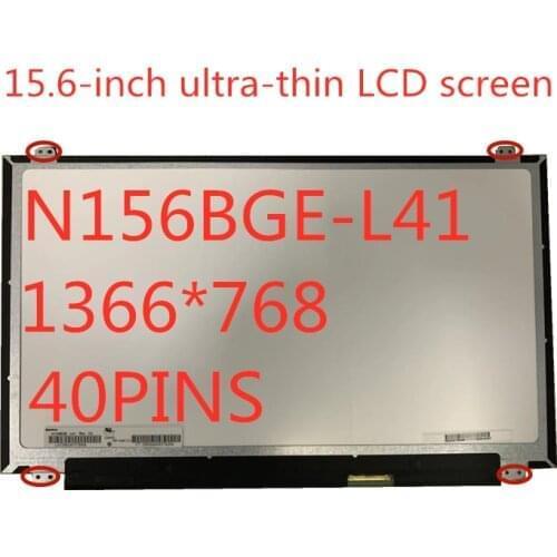 15.6-inch Laptop LCD Screen N156BGE-L41 B156XW04 V.5 LTN156AT20 LTN156AT35 LP156WH3-TLSA 1366 * 768 LVDS 40pin