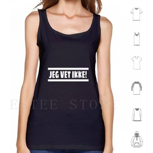 Jeg Vet Ikke Tank Tops Vest Sleeveless Jeg Vet Ikke Norge Norway Uff Da