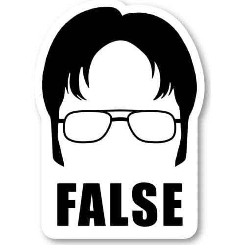 Dwight False Sticker Office Funny Quote Stickers - Laptop Stickers - 2.5" Vinyl Decal - Laptop, Phone, 15*15cm