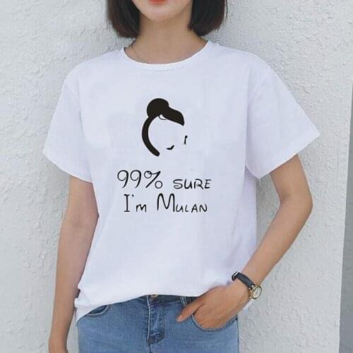 Korean 99% Sure I'm Mulan Letter Printed Funny Women Tshirt Summer Short Sleeve Hipster Tee Shirt Femme Casual Women Shirts
