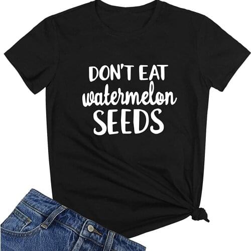 Women Don't Eat Watermelon Seeds Graphic Cute T Shirts 4PFA