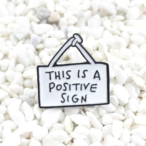 This Is A Positive Sign Enamel Pin Cartoon slogan label brooch Remind people to be positive Denim leather coat decorative badge