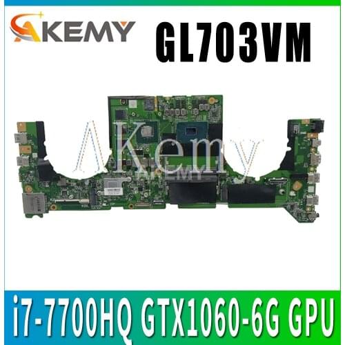 GL703VM DA0BKNMBAB0 Mainboard for Asus GL703VM Laptop Motherboard System Board w/ i7-7700HQ CPU N17E-G1-A1 GTX1060-6G GPU