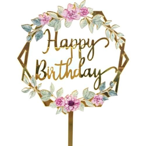 2021 Gold Cake Topper Acrylic Happy Birthday Flower Dessert Toppers Dessert Decoration Party Wedding Cakes Dessert Lovely Gifts
