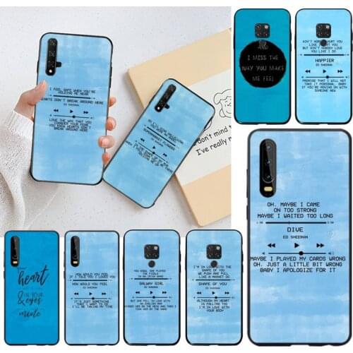 Ed Sheeran Lyrics Pictures Newly Arrived Black Cell Phone Case for Huawei P40 P30 P20 lite Pro Mate 20 Pro P Smart 2019 prime