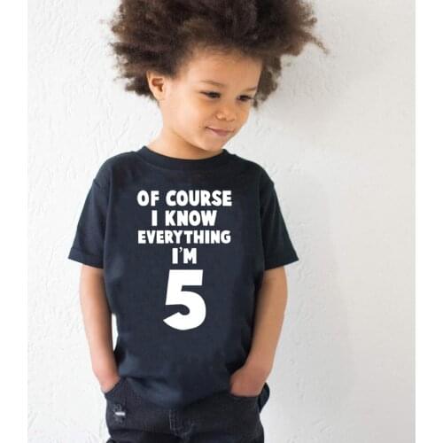 Of Course I Know Everything I'm 5 Kids Funny 5th Birthday T Shirt Toddler Boys Girls Short Sleeve Tshirt Children Casual Tops
