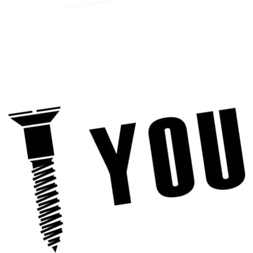 Screw You Funny Mechanic Joke JDM Vinyl Sticker Creative Car Decal Waterproof Sticker Art Bumper Car Window Decor L324