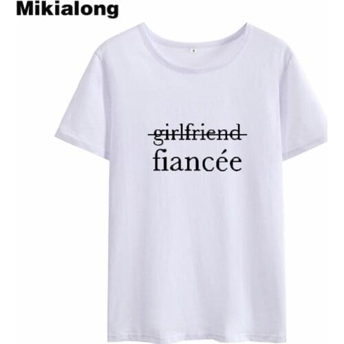 Mikialong Girlfriend Fiancee Funny T Shirts Women 2018 Summer Short Sleeve Tumblr T-shirt Women Top Cotton Tee Shirt Femme