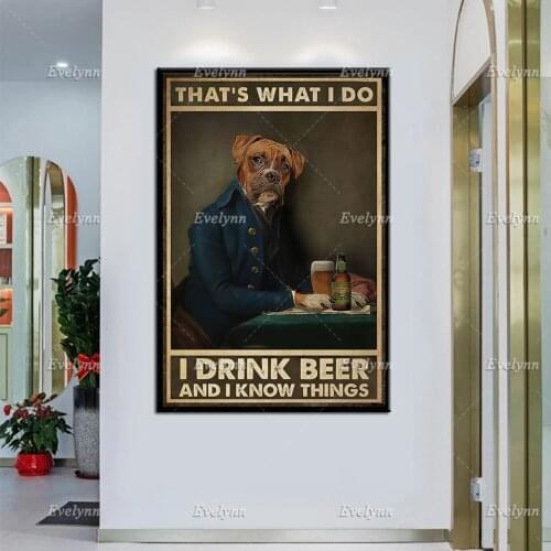 Boxer Dog Drink Beer Retro Poster Thats What I Do I Drink Beer And I Know Things Wall Art Prints Home Decor Canvas Unique Gift