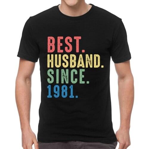 Best Husband Since 1981 T-shirt Men T Shirt Short Sleeve Cotton 39th Wedding Anniversary Birthday Gift Tshirt Urban Tees Tops