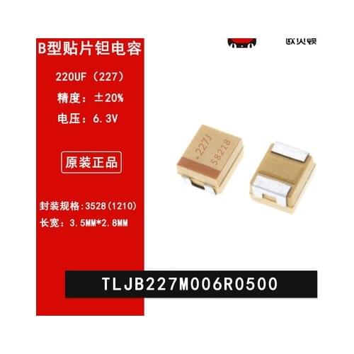 SMD Tantalum Capacitor Type B 476J 47UF 6.3V 10V 3528 Type B 6.3V 220UF ±20% 227J TLJB227M006R0500 SMD tantalum capacitor