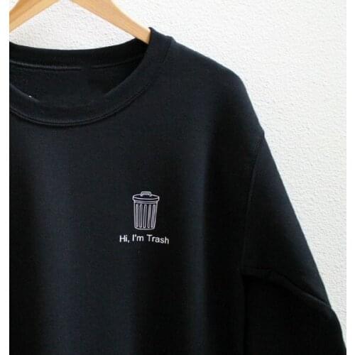 Skuggnas Hi, I'm Trash Print Sweatshirt Sarcastic Unisex Long Sleeve hoodies Jumper harajuku Hipster Black tops Christmas Gift