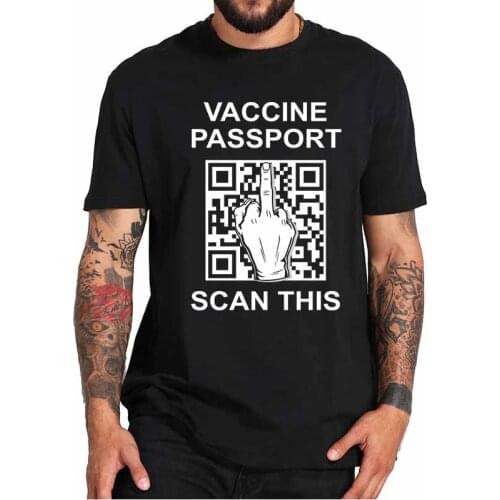 Vaccine Passport Scan This T Shirt Anti Vaccination T-Shirt Casual Breathable Fitness Crewneck Homme EU Size Tees