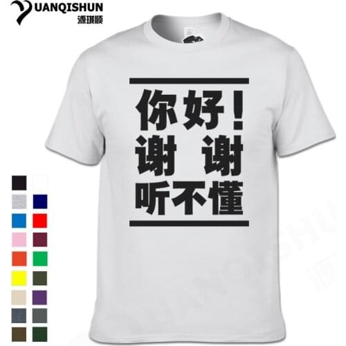 YUANQISHUN Boutique T-shirt Chinese Character Hello Thank You Do Not Understand Print Tshirt Foreigner Street Funny Mens Tees