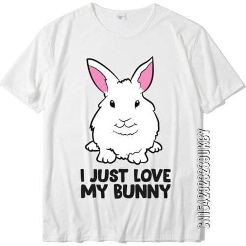 I Just Love My Bunny Cute Bunny Rabbit Owner Love Bunnies Normal Tops & Tees Cotton Mens Top T-Shirts Normal Hip Hop