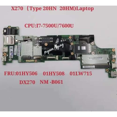 For ThinkPad X270 Laptop Motherboard CPU:i7-7500U/7600U DDR4 DX270 NM-B061 FRU: 01HY506 01HY508 01LW715 Test Ok