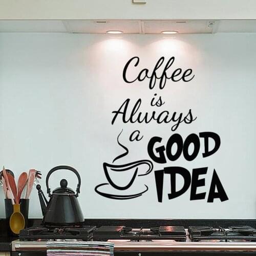 Coffee Quote Wall Decal Coffee Is Always A Good Idea Vinyl Wall Sticker for Cafe Kitchen Restaurant Decor Design Removable X186