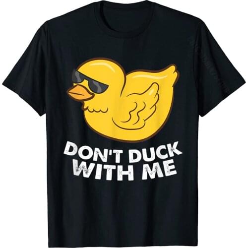 Funny Rubber Duck Don't Duck With Me Funny Duck T-Shirt Tees Cheap Slim Fit Cotton Men Tshirts Slim Fit