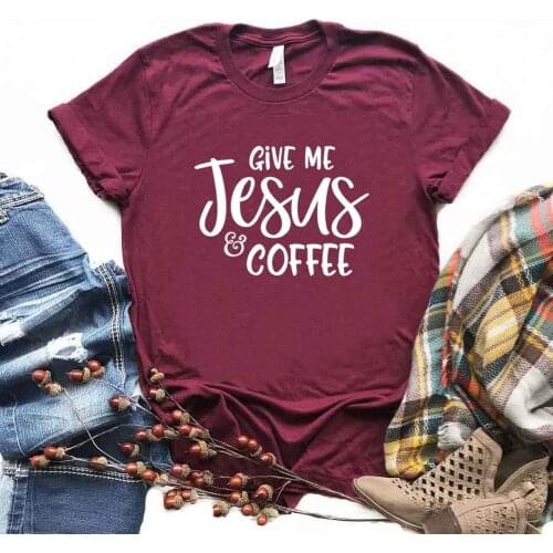 Give Me Jesus & Coffee Women Tshirts Cotton Casual Funny t Shirt For Lady Top Tee Hipster 6 Color Drop Ship NA-587