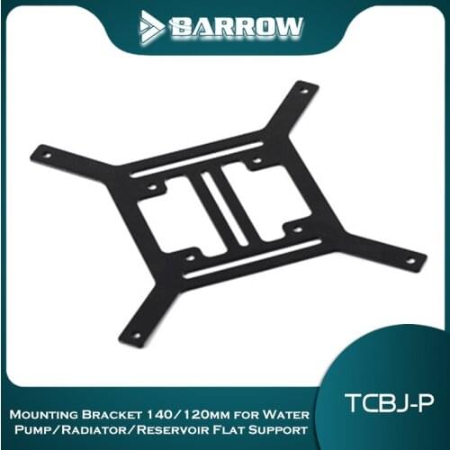 Barrow Mounting Bracket 140/120mm for Water Pump/Radiator/Reservoir Flat Support TCBJ-P