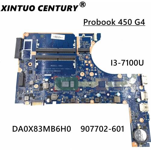FOR HP Probook 450 G4 Laptop motherboard DDR4 907702-001 907702-601 907702-501 DA0X83MB6H0 w/ i3-7100U CPU