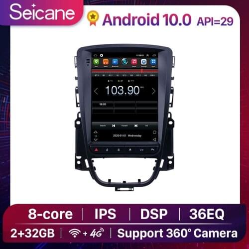 Seicane 9.7 inch Android 10.0 API 29 2+32G DSP Car Radio Stereo Head Unit GPS For opel ASTRA J verano Support 4G 360 Camera