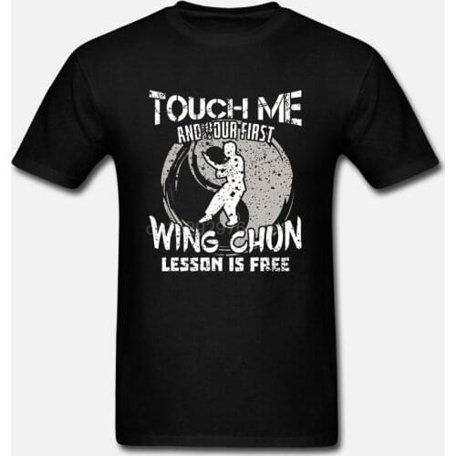 Men Funny T Shirt Fashion tshirt Touch Me And Your First Wing Chun Lesson Is Free Women t-shirt