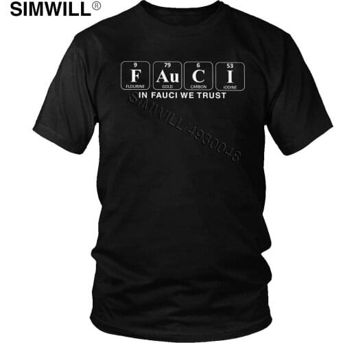 In Fauci We Trust Tees Mens Cotton Funny Chemical Elements Chemistry T Shirt Short Sleeves Round Collar T-Shirt Team Tshirt