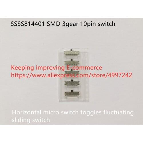 Original new 100% SSSS814401 SMD 3gear 10pin horizontal micro switch toggles fluctuating sliding switch