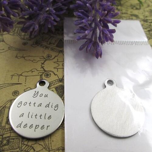 20pcs--"You gotta dig a little deeper "stainless steel charms more style for choosing DIY Charms pendants for necklace
