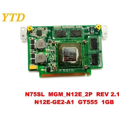 Original for ASUS N75S N55S N75SF N55SF N75SL N55SL Laptop Video Card N75SL N12E-GE2-A1 GT555 1GB tested good free shipping