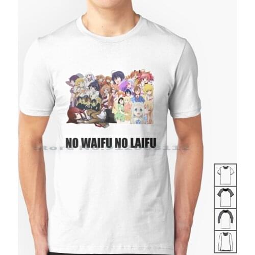 No Waifu No Laifu #1 T Shirt 100% Cotton No Waifu No Laifu No Game No Life Steins Gate K On Nisekoi Oreimo Sakurasou No Pet Na