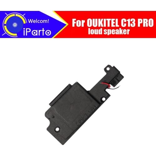 OUKITEL C13 PRO loud speaker 100% New Original Inner Buzzer Ringer Replacement Part Accessories for OUKITEL C13 PRO Phone